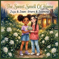 The Sweet Smell of Home: Stars & Jasmine (Juju & Jean) B0GX6ZTWCC Book Cover