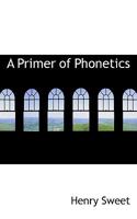 A Primer Of Phonetics 1016027850 Book Cover