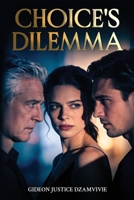 CHOICE'S DILEMMA: CONTEMPORARY STEAMY ROMANCE B0G8JS598B Book Cover