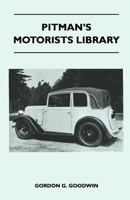 Pitman's Motorists Library - The Book of the Austin Seven - A Complete Guide for Owners of All Models with Details of Changes in Design and Equipment 1446519066 Book Cover
