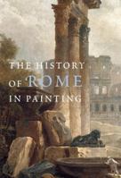 The History of Rome in Painting 0789211033 Book Cover
