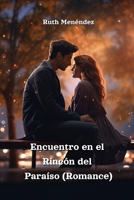 Encuentro en el Rincón del Paraíso (Romance) (Spanish Edition) 9830076075 Book Cover