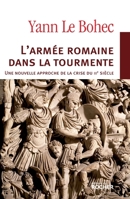 L'armée romaine dans la tourmente: Une nouvelle approche de la "crise du IIIe siècle" (French Edition) 2268067858 Book Cover
