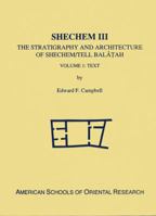 Shechem III: The Stratigraphy and Architecture of Shechem/Tell Balatah: Vol. 2 (ASOR Archaeological Reports) 0897570626 Book Cover