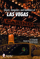 Ghosts, Gangsters, and Gamblers of Las Vegas 0764332945 Book Cover