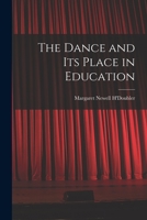 The Dance and Its Place in Education 101519463X Book Cover