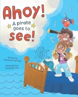 Ahoy! A Pirate Goes to See! B0CJ4DL9SN Book Cover