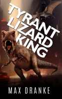 Tyrant Lizard King B0BLR6YXQ5 Book Cover
