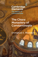 The Chora Monastery of Constantinople 1108931138 Book Cover