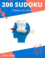 Big Sudoku Medium To Hard: 200 Puzzles and Solutions, Medium to Hard Level, Hundred of Challenge for your Brain! B087SDLTZV Book Cover