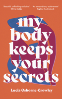 My Body Keeps Your Secrets 1911648136 Book Cover