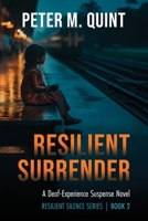 Resilient Surrender: A Deaf-Experience Suspense Novel (Resilient Silence Series) B0GGYP44GM Book Cover