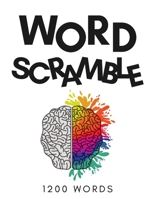 1200 Word Scramble: Word Scramble Puzzle Book Large Print B09JVCGRLM Book Cover