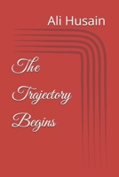 The Trajectory Begins B0FSXXY55G Book Cover