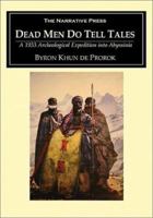 Dead Men Do Tell Tales: A 1933 Archeological Expedition into Abyssinia 158976000X Book Cover