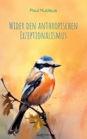 Wider den anthropischen Exzeptionalismus (German Edition) 3759761410 Book Cover