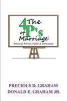 The Four P's of Marriage Workbook: Personal, Private, Public and Permanent 153325544X Book Cover
