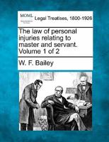 The Law of Personal Injuries Relating to Master and Servant, Vol. 1 of 2 (Classic Reprint) 124010801X Book Cover