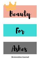 Beauty for Ashes 1729748740 Book Cover