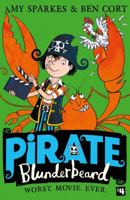 Pirate Blunderbeard: Worst. Movie. Ever. (Pirate Blunderbeard, Book 4) 0008308284 Book Cover