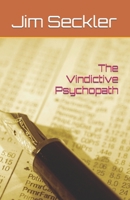 The Vindictive Psychopath B08R225QL2 Book Cover