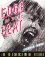Edge Of Your Seat: The 100 Greatest Movie Thrillers: The 100 Greatest Movie Thrillers 0806523824 Book Cover