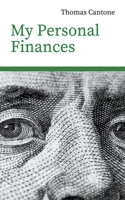 My Personal Finances (Thomas Cantone) B0CQ4D2JV8 Book Cover