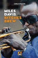 Miles Davis - Bitches Brew (Dischi da leggere): Analisi musicale e guida all'ascolto (Italian Edition) 1326865072 Book Cover