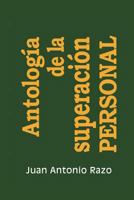 Antologia de La Superacion Personal 1463328826 Book Cover