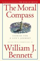 The Moral Compass: Stories for a Life's Journey 0684835789 Book Cover