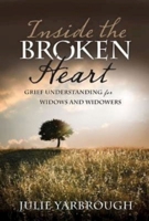 Inside the Broken Heart: Grief Understanding for Widows and Widowers 1426744447 Book Cover