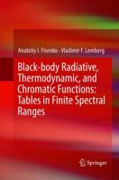 Black-body Radiative, Thermodynamic, and Chromatic Functions: Tables in Finite Spectral Ranges 3319389947 Book Cover