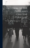 Freedom of the Press and Obscene Literature: Three Essays 1019615249 Book Cover