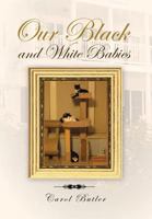 Our Black and White Babies 1483621472 Book Cover