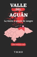 Valle del Aguán: La tierra a precio de sangre B09K1WVHL6 Book Cover
