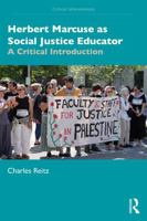 Hebert Marcuse as Social Justice Educator: A Critical Introduction (Critical Interventions) 1032945931 Book Cover