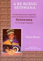 A Re Bueng Setswana (Let's Speak African Language Series) 1597030066 Book Cover