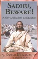 Sadhu Beware: A New Approach to Renunciation 1565892143 Book Cover