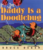 Daddy Is a Doodlebug 0060284161 Book Cover
