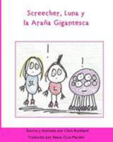 Screecher, Luna y La Arana Gigantesca: A Krazy Eye Story 1530500494 Book Cover