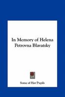 In Memory of Helena Petrovna Blavatsky 1162561610 Book Cover