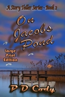 On Jacobs Pond: Inspired by a true story. Life has a way of constantly placing obstacles in front of us that we must overcome. Some are large and some ... of them make us who we are. B084QKB3GL Book Cover