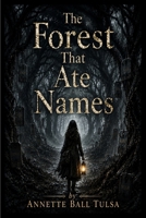 The Forest That Ate Names B0HFCCQ384 Book Cover