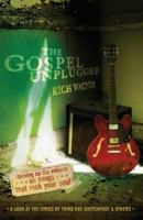 The Gospel Unplugged: Turning Up The Volume On Songs That Rock Your Soul 0800730526 Book Cover