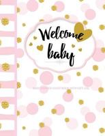 Baby Shower Guest Book with Gift Log: Welcome Baby! European Edition Great for Baby Shower Party Favours and Gift to New Mom in All Departments 1544084889 Book Cover