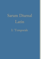 Sarum Diurnal Latin I: Temporale 1775299961 Book Cover