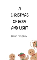 A Christmas of Hope and Light 991694041X Book Cover