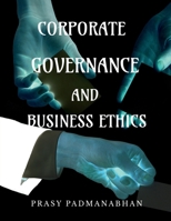 CORPORATE GOVERNANCE AND BUSINESS ETHICS: A GUIDE BASED ON CALICUT UNIVERSITY BBA - MAJOR IV SEMESTER FYUGP CURRICULAM B0GGCDFLVY Book Cover