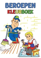 Beroepen Kleurboek: Leuke patronen met scènes over beroepen en carrières, gemakkelijk in te kleuren voor peuters en kleuters van 3 tot 6 jaar (Dutch Edition) 9403851007 Book Cover