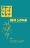 Der Koran - Das unerschöpfliche Wunder: Band 1: Die wissenschaftlichen Wunder (German Edition) 3384683854 Book Cover